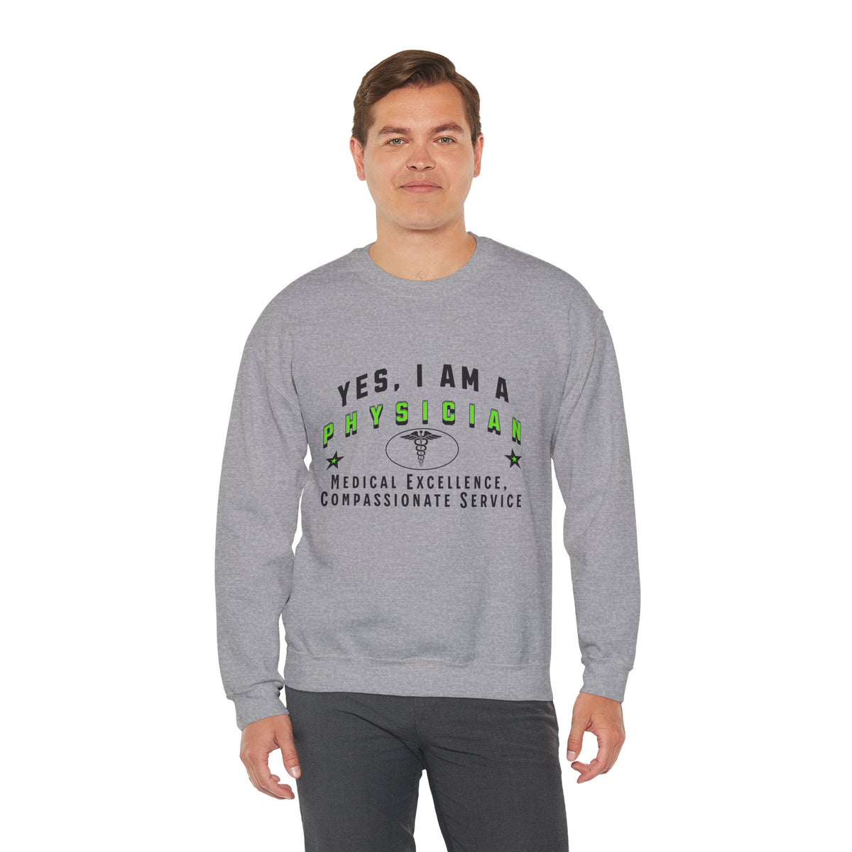 YES, I AM A PHYSICIAN&quot; Crewneck Sweatshirt – Medical Excellence, Compassionate Service