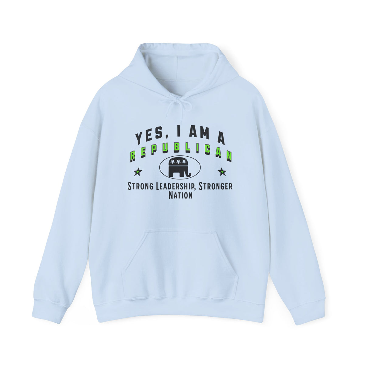 Republican Hoodie - &#39;YES, I AM A REPUBLICAN&#39; Unisex Sweatshirt | Strong Leadership, Stronger Nation | Patriotic Apparel