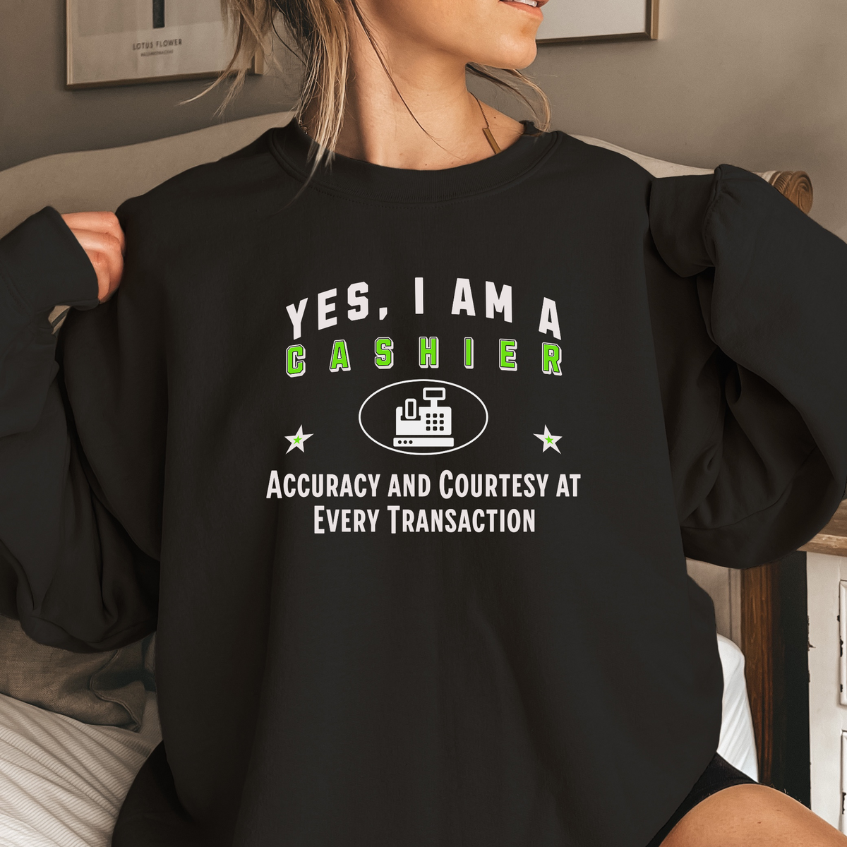 YES, I AM A CASHIER Crewneck Sweatshirt – Accuracy and Courtesy at Every Transaction