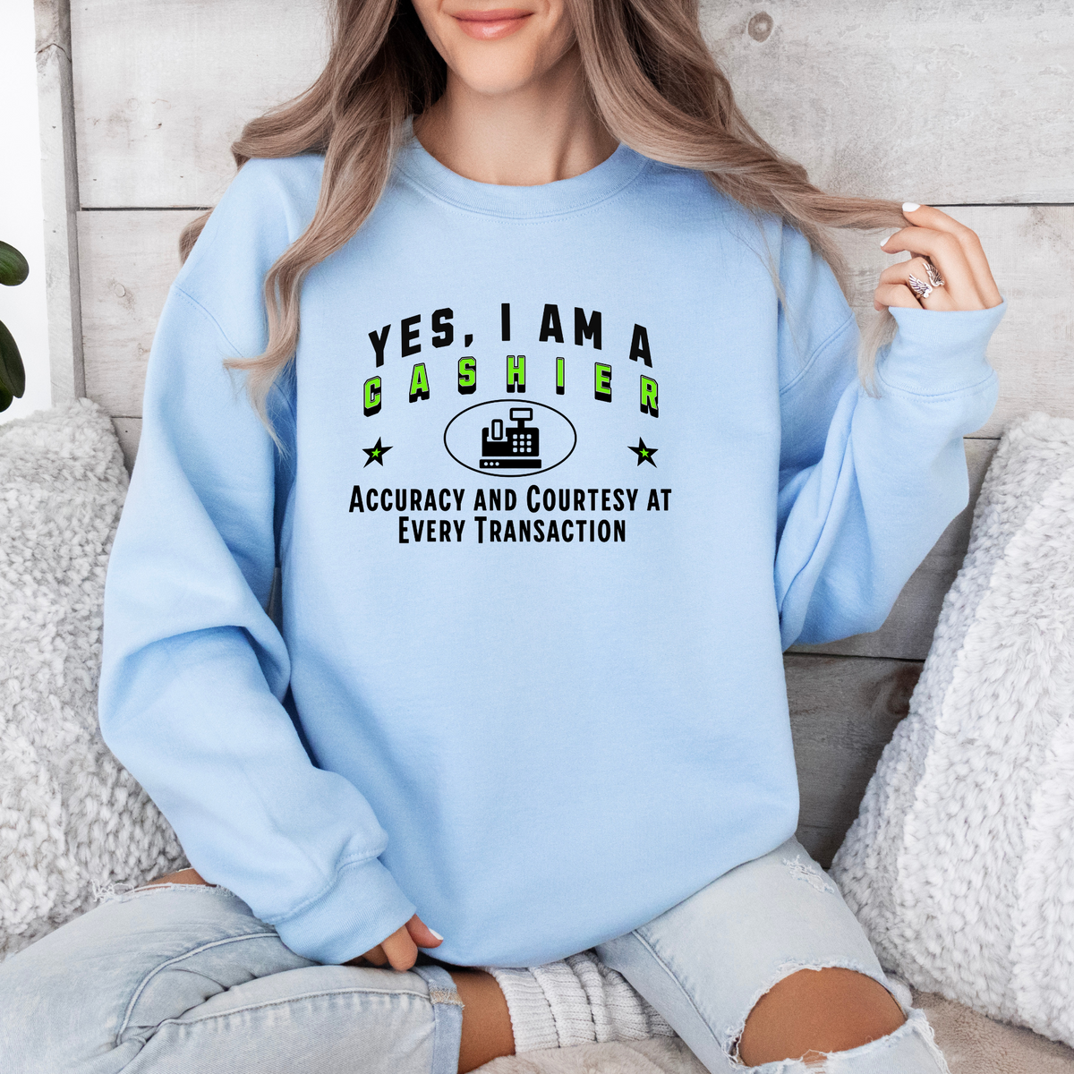 YES, I AM A CASHIER Crewneck Sweatshirt – Accuracy and Courtesy at Every Transaction