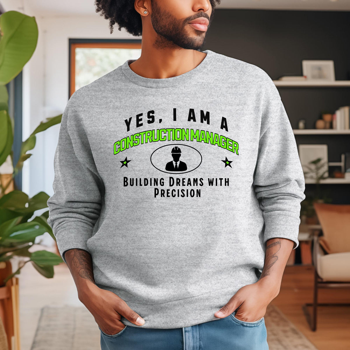 YES, I AM A CONSTRUCTION MANAGER Crewneck Sweatshirt – Building Dreams with Precision