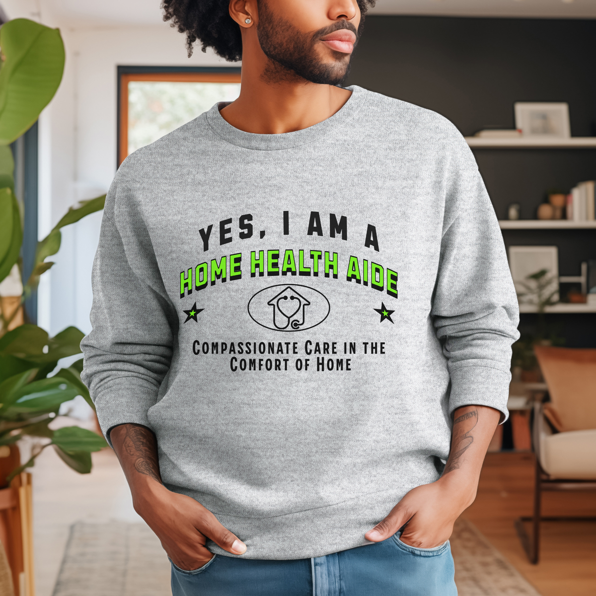 YES, I AM A HOME HEALTH AIDE – Crewneck Sweatshirt for Compassionate Caregivers Bringing Comfort to Every Home