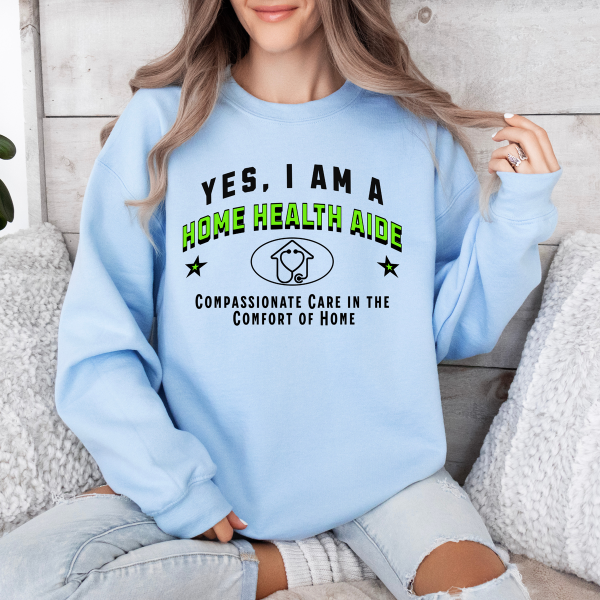 YES, I AM A HOME HEALTH AIDE – Crewneck Sweatshirt for Compassionate Caregivers Bringing Comfort to Every Home