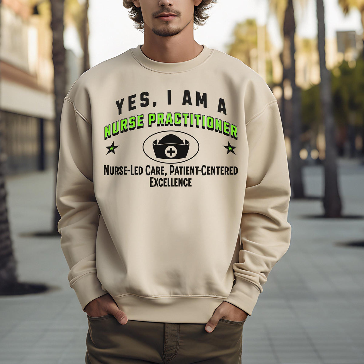 Nurse Practitioner Crewneck Sweatshirt – &quot;YES, I AM A NURSE PRACTITIONER. Nurse-Led Care, Patient-Centered Excellence