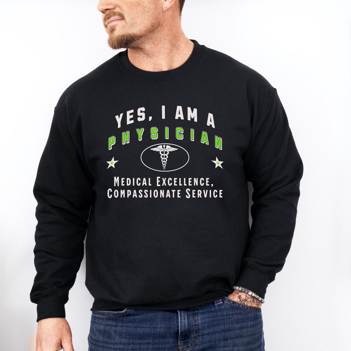 YES, I AM A PHYSICIAN&quot; Crewneck Sweatshirt – Medical Excellence, Compassionate Service