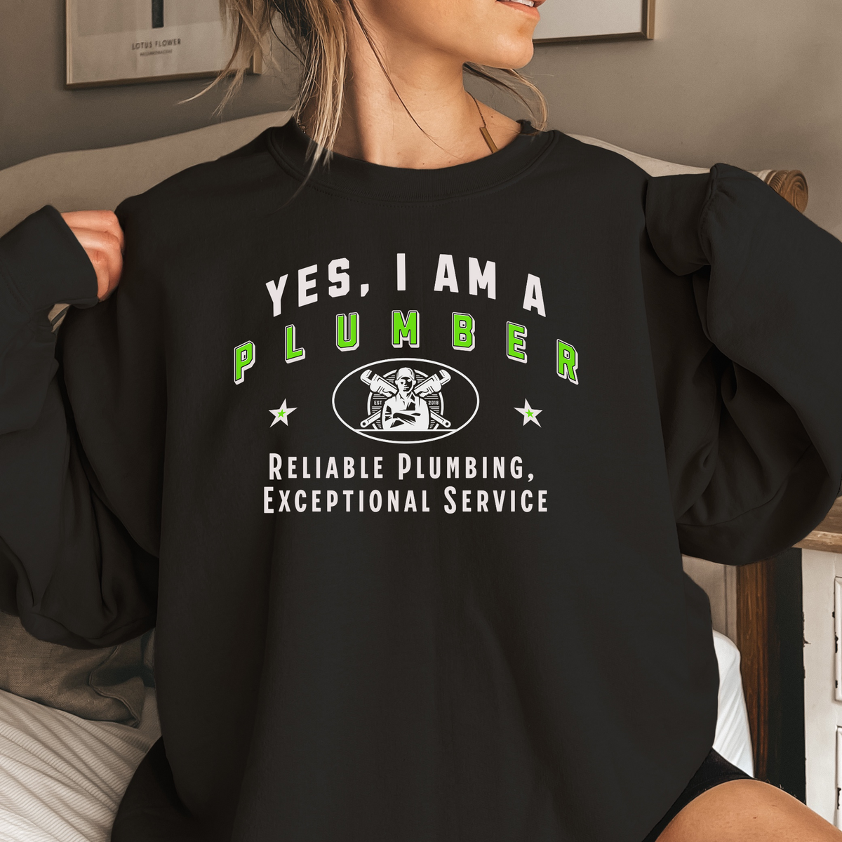 YES, I AM A PLUMBER&quot; Crewneck Sweatshirt – Reliable Plumbing, Exceptional Service