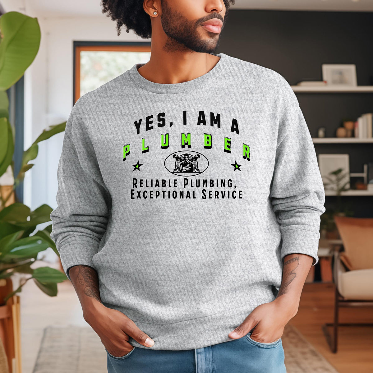 YES, I AM A PLUMBER&quot; Crewneck Sweatshirt – Reliable Plumbing, Exceptional Service