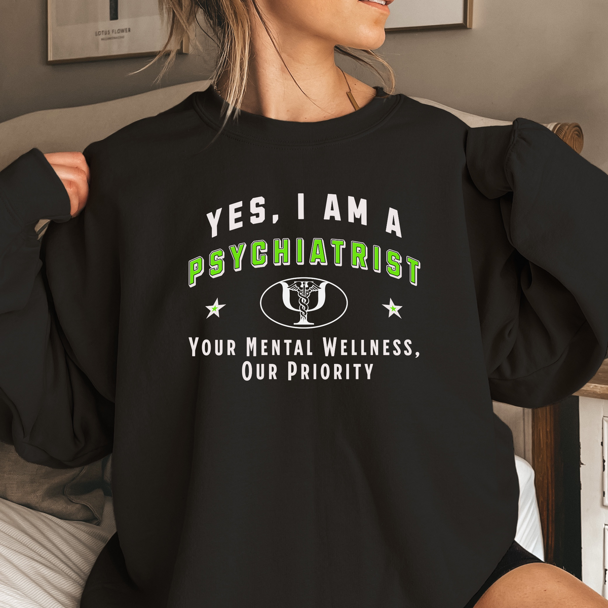 YES, I AM A PSYCHIATRIST&quot; Crewneck Sweatshirt – Your Mental Wellness, Our Priority