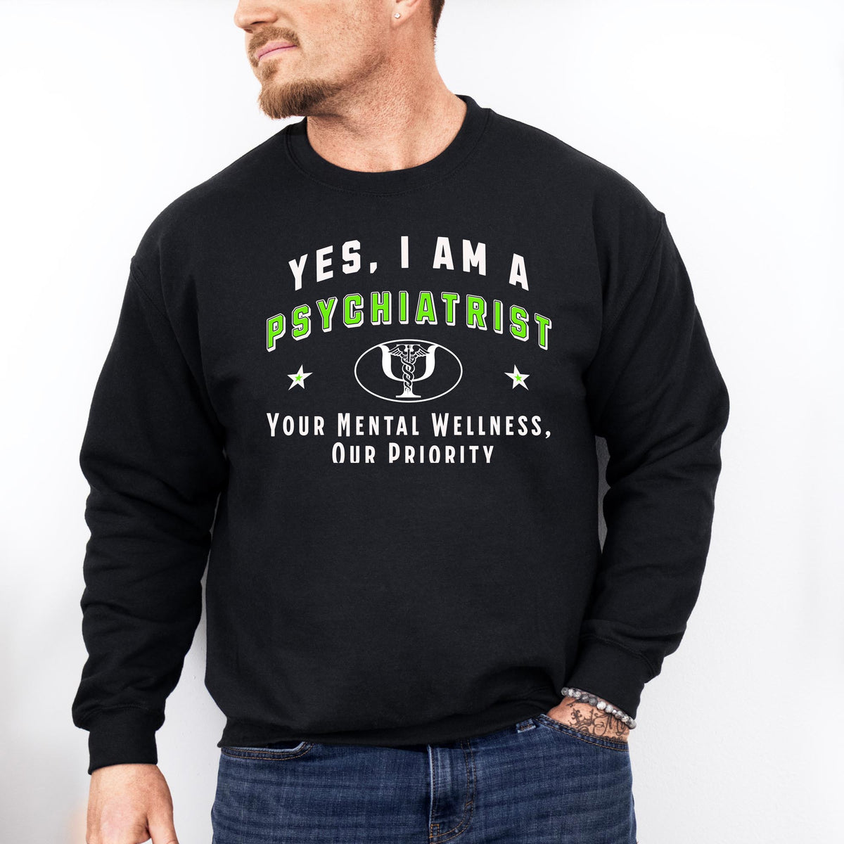 YES, I AM A PSYCHIATRIST&quot; Crewneck Sweatshirt – Your Mental Wellness, Our Priority