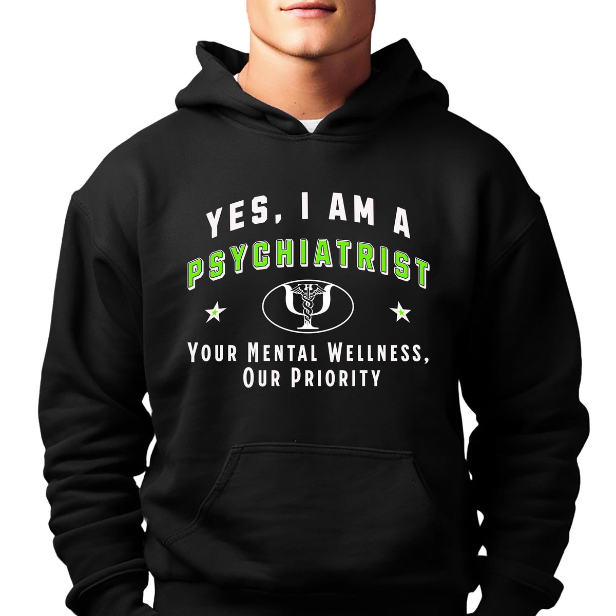 Psychiatrist Hoodie - &#39;YES, I AM A PSYCHIATRIST&#39; Unisex Sweatshirt | Your Mental Wellness, Our Priority | Mental Health Gift