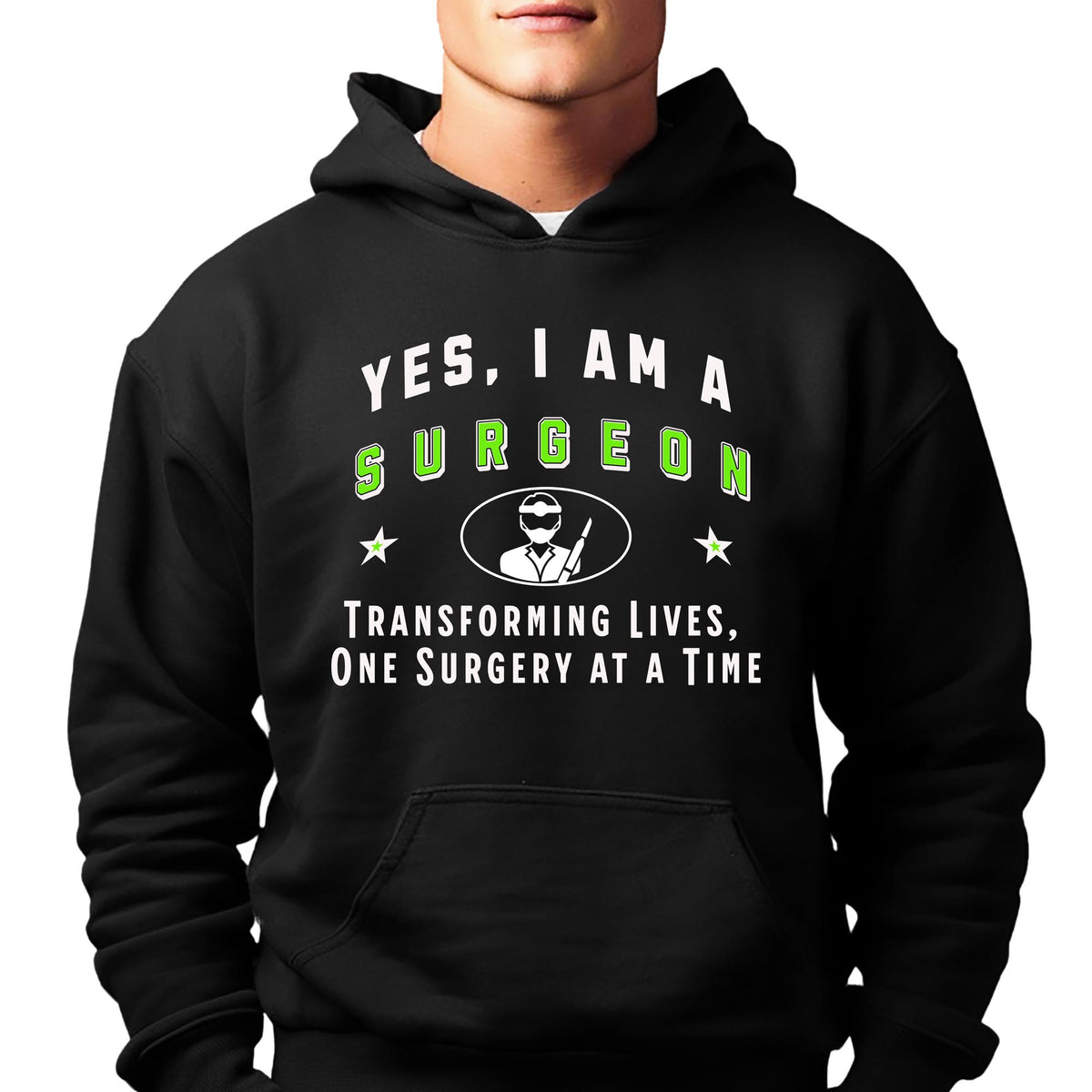 Surgeon Hoodie - &#39;YES, I AM A SURGEON&#39; Unisex Sweatshirt | Transforming Lives, One Surgery at a Time | Medical Professional Gift