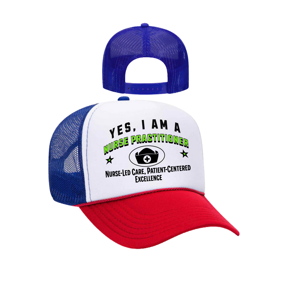 YES, I AM A NURSE PRACTITIONER&quot; Trucker Hat – Nurse-Led Care, Patient-Centered Excellence | Adjustable Mesh-Back Cap for Healthcare Leaders