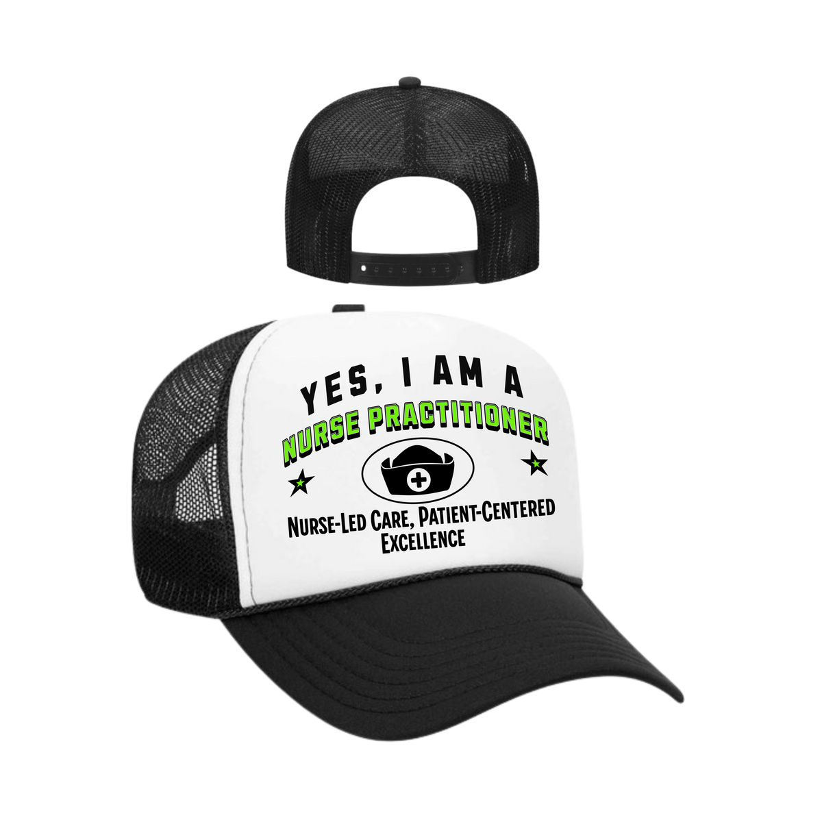 YES, I AM A NURSE PRACTITIONER&quot; Trucker Hat – Nurse-Led Care, Patient-Centered Excellence | Adjustable Mesh-Back Cap for Healthcare Leaders