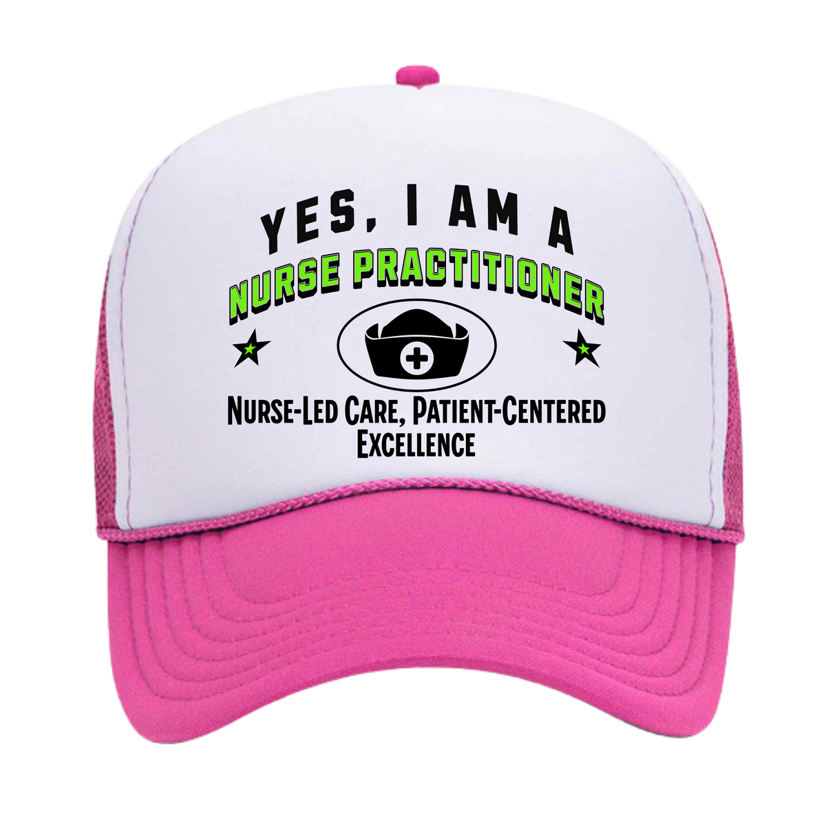 YES, I AM A NURSE PRACTITIONER&quot; Trucker Hat – Nurse-Led Care, Patient-Centered Excellence | Adjustable Mesh-Back Cap for Healthcare Leaders