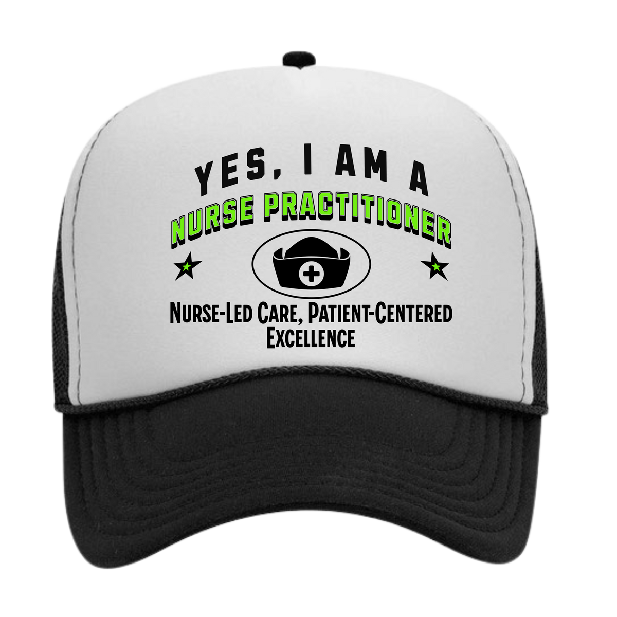 YES, I AM A NURSE PRACTITIONER&quot; Trucker Hat – Nurse-Led Care, Patient-Centered Excellence | Adjustable Mesh-Back Cap for Healthcare Leaders