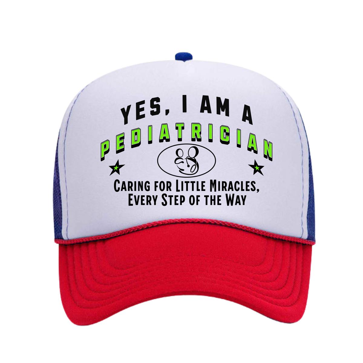 YES, I AM A PEDIATRICIAN&quot; Trucker Hat – Caring for Little Miracles, Every Step of the Way | Adjustable Mesh-Back Cap for Medical Professionals