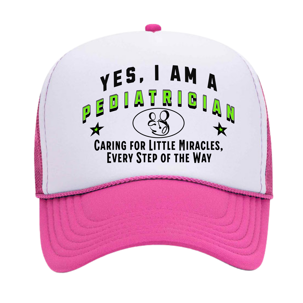 YES, I AM A PEDIATRICIAN&quot; Trucker Hat – Caring for Little Miracles, Every Step of the Way | Adjustable Mesh-Back Cap for Medical Professionals