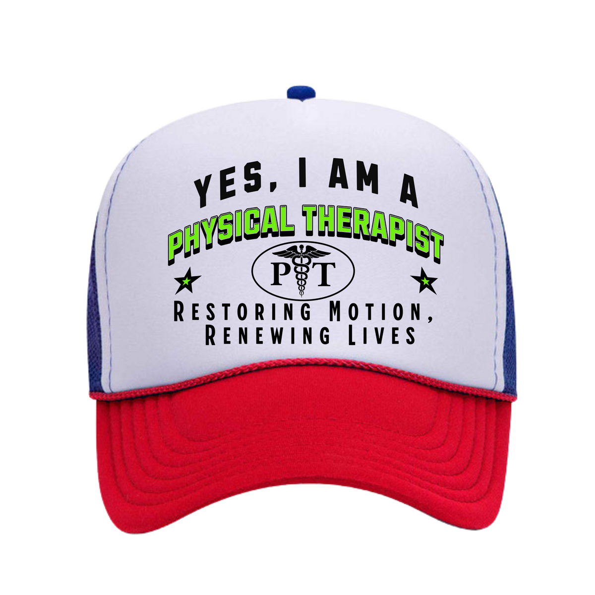 YES, I AM A PHYSICAL THERAPIST&quot; Trucker Hat – Restoring Motion, Renewing Lives | Adjustable Mesh-Back Cap for Rehab Professionals