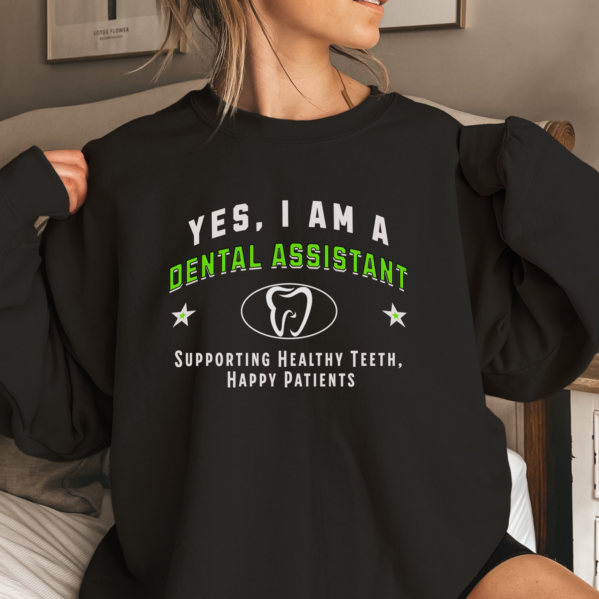 Yes, I Am a Dental Assistant: Supporting Healthy Teeth Crewneck Sweatshirt – Stylish and Comfortable