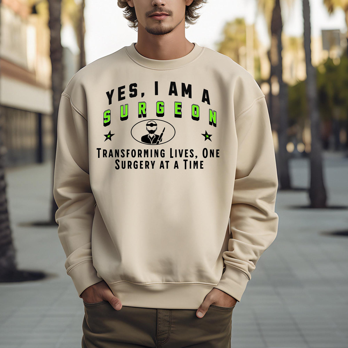 Surgeon Crewneck Sweatshirt - &#39;YES, I AM A SURGEON. Transforming Lives, One Surgery at a Time&#39;