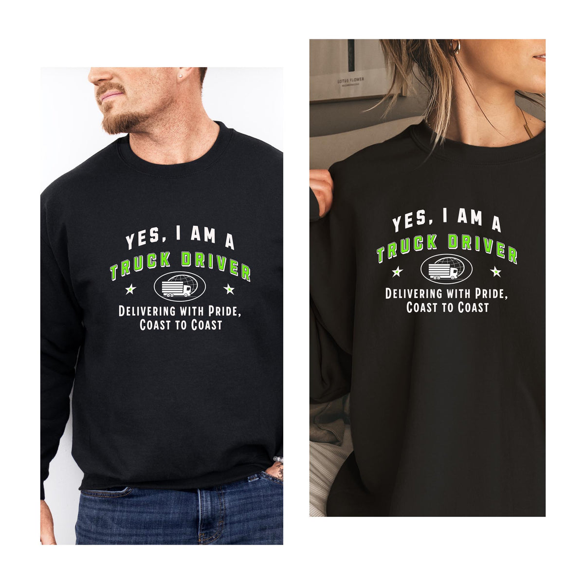 Truck Driver Crewneck Sweatshirt - &#39;YES, I AM A TRUCK DRIVER. Delivering with Pride, Coast to Coast