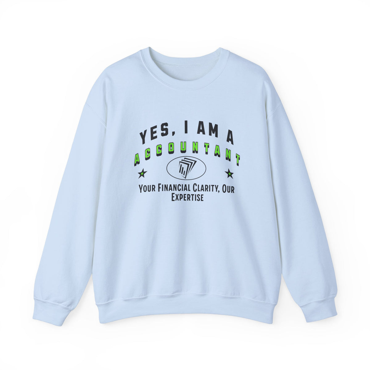 YES, I AM AN ACCOUNTANT&quot; Crewneck Sweatshirt – Your Financial Clarity, Our Expertise