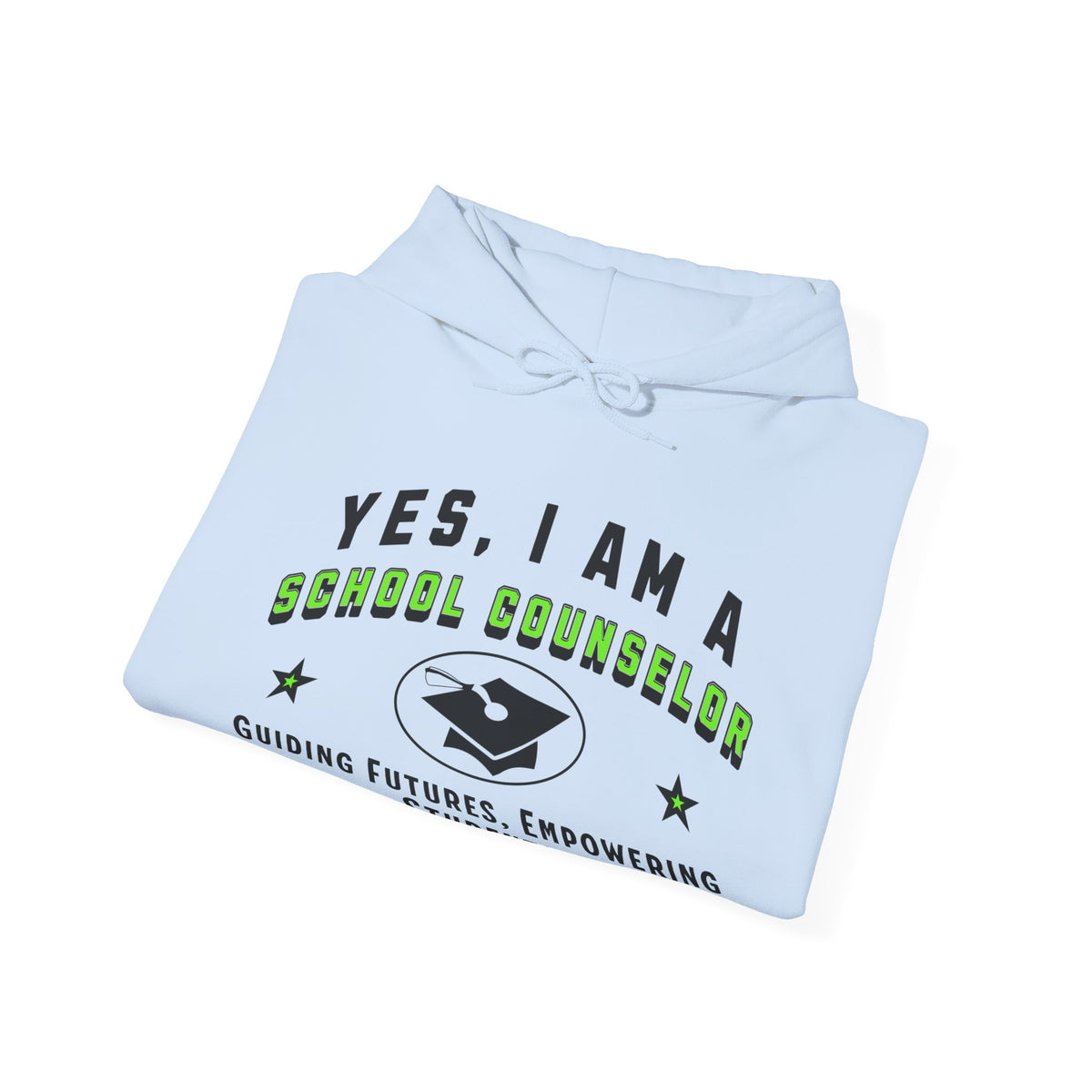 School Counselor Hoodie - &#39;YES, I AM A SCHOOL COUNSELOR&#39; Unisex Sweatshirt | Guiding Futures, Empowering Students | Education Gift