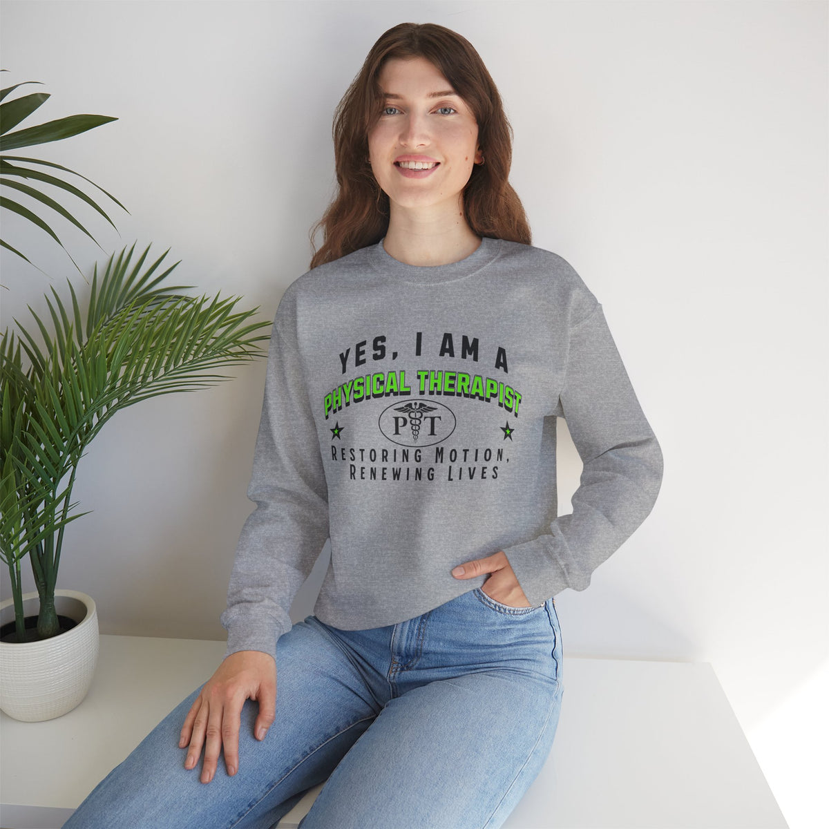 Physical Therapist Crewneck Sweatshirt – &quot;YES, I AM A PHYSICAL THERAPIST. Restoring Motion, Renewing Lives