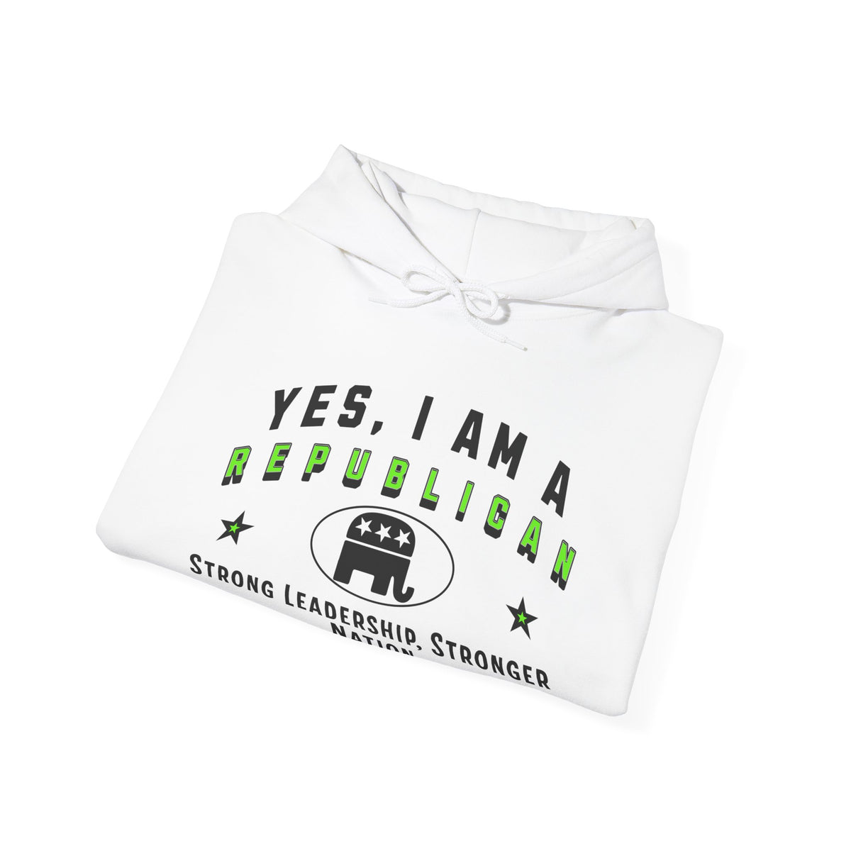 Republican Hoodie - &#39;YES, I AM A REPUBLICAN&#39; Unisex Sweatshirt | Strong Leadership, Stronger Nation | Patriotic Apparel