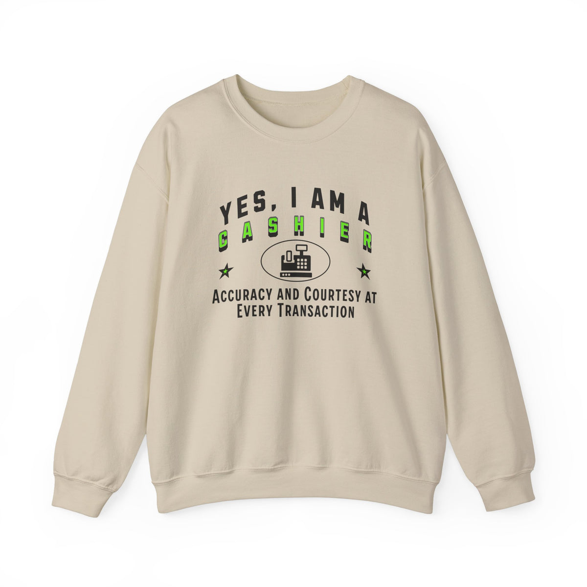 Yes, I Am a Cashier: Accuracy and Courtesy Crewneck Sweatshirt – Comfortable and Professional