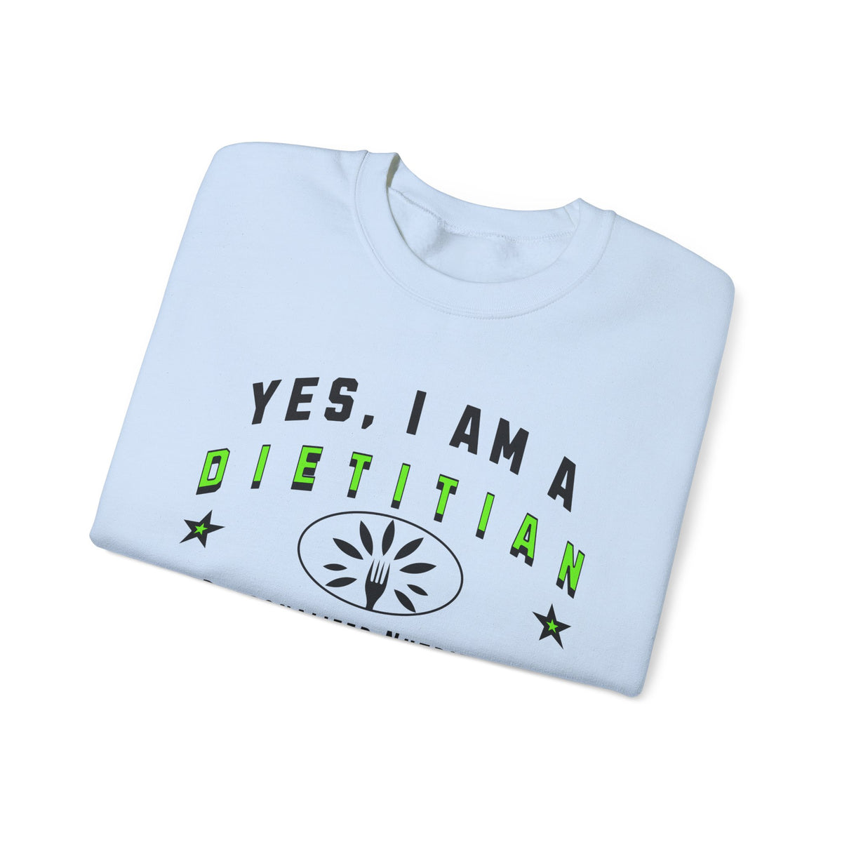 YES, I AM A DIETITIAN – Crewneck Sweatshirt for Passionate Nutrition Experts Committed to Lasting Health