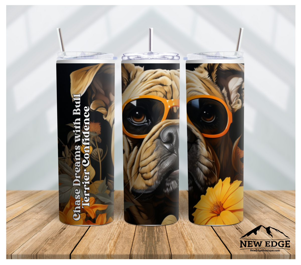 NEW EDGE 20 OZ SUBLIMATION SUNFLOWER AND DOG BREED SKINNY TUMBLER - &quot;CHASE DREAMS WITH BULL TERRIER CONFIDENCE&quot;