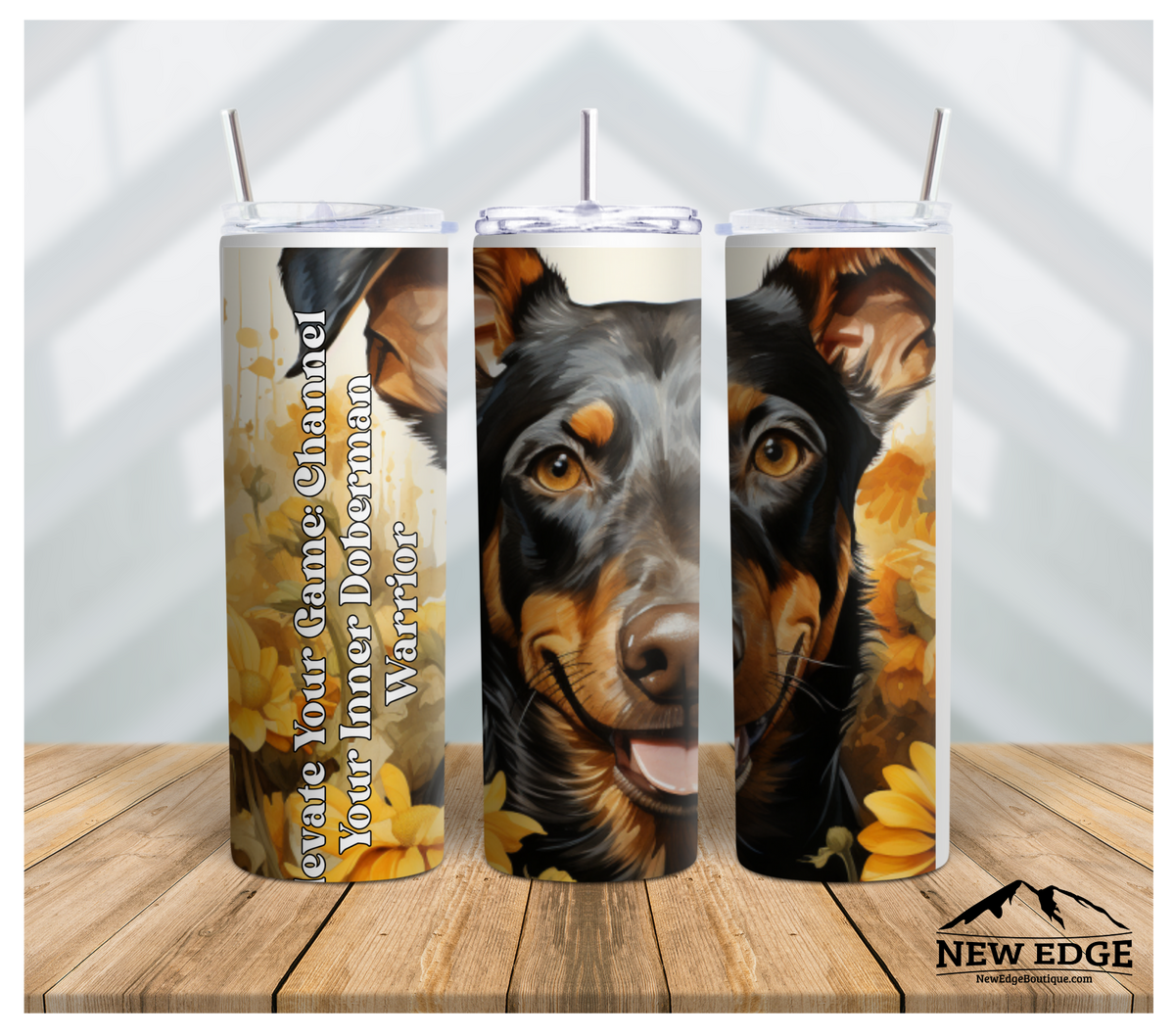 NEW EDGE 20 OZ SUBLIMATION SUNFLOWER AND DOG BREED SKINNY TUMBLER - &quot;ELEVATE YOUR GAME CHANNEL YOUR INNER DOBERMAN WARRIOR&quot;