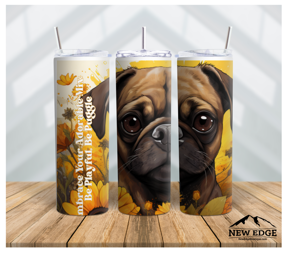 3D DOG BREED AND SUNFLOWER 20 OZ SKINNY TUMBLER: &quot;EMBRACE YOUR ADORABLE MIX, BE PLAYFUL, BE PUGGLE!&quot;