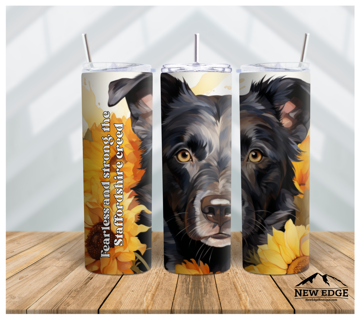 NEW EDGE 20 OZ SUBLIMATION SUNFLOWER AND DOG BREED SKINNY TUMBLER - &quot;FEARLESS AND STRONG, THE STAFFORDSHIRE CREED - DOG&quot;