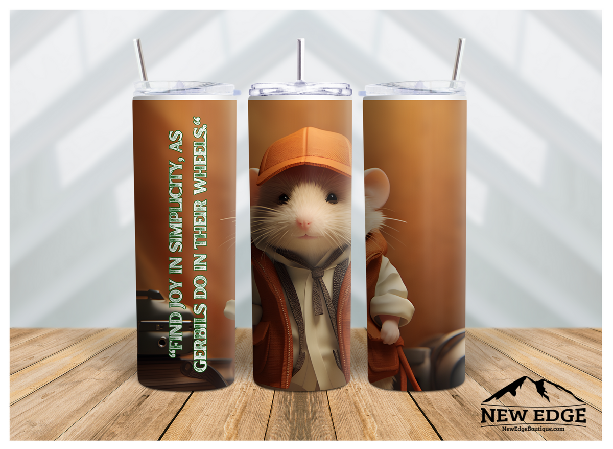 GERBILS 3D 20 OZ SKINNY TUMBLER: FIND JOY IN SIMPLICITY