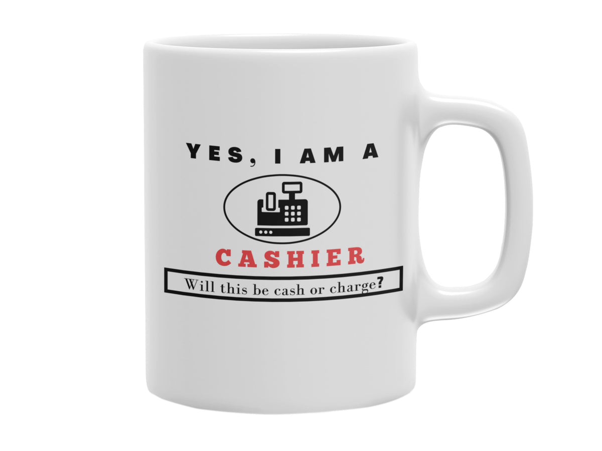 NEW EDGE &quot;YES, I AM A CASHIER&quot; OCCUPATIONAL MUG