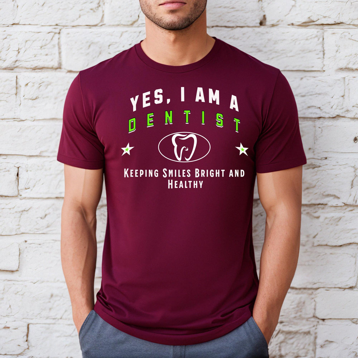 YES, I AM A DENTIST T-Shirt – Creating Smiles That Last a Lifetime | Dentist Gift Tee for Dental Care Professionals