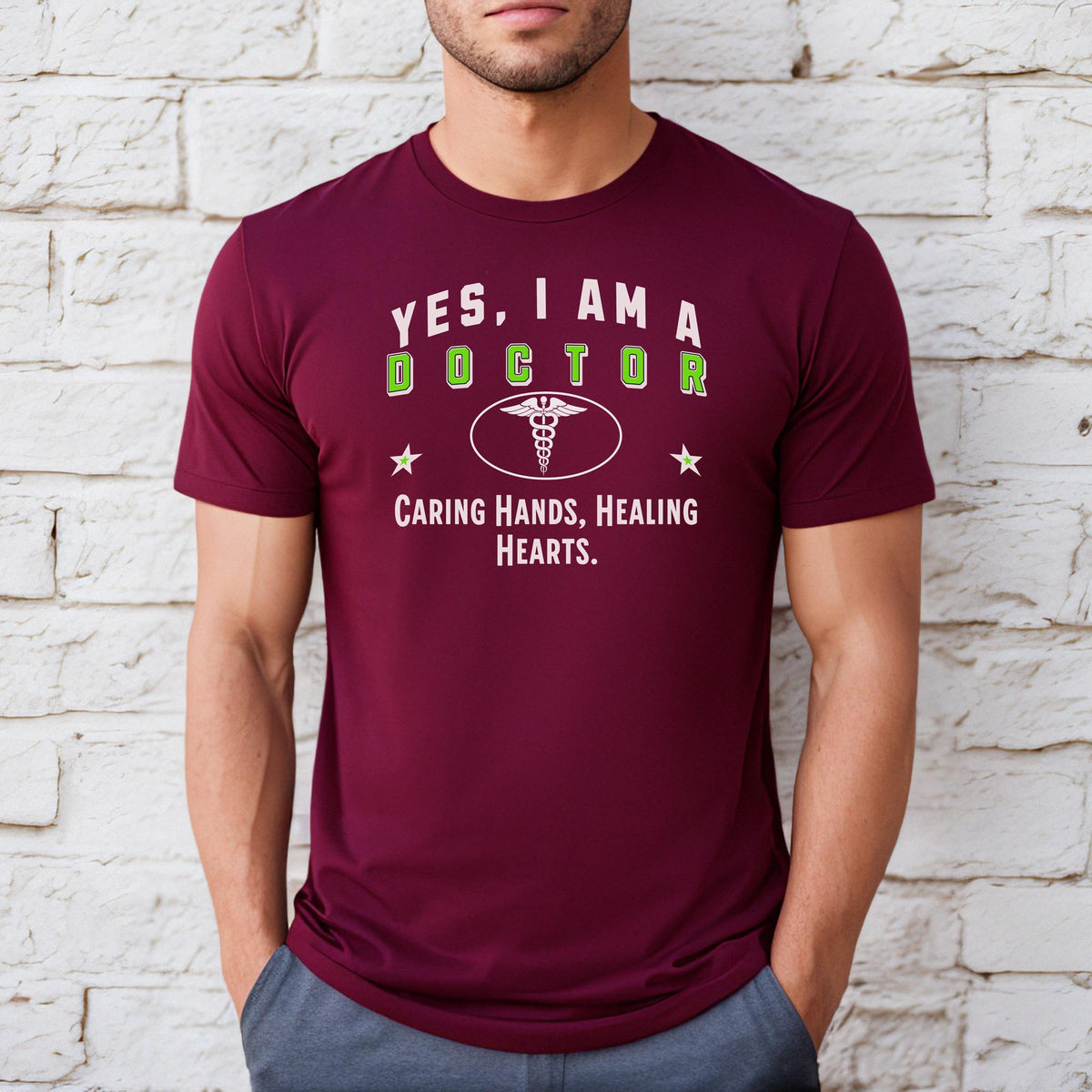 YES, I AM A DOCTOR T-Shirt – Caring Hands, Healing Hearts | Doctor Gift Tee for Healthcare Heroes