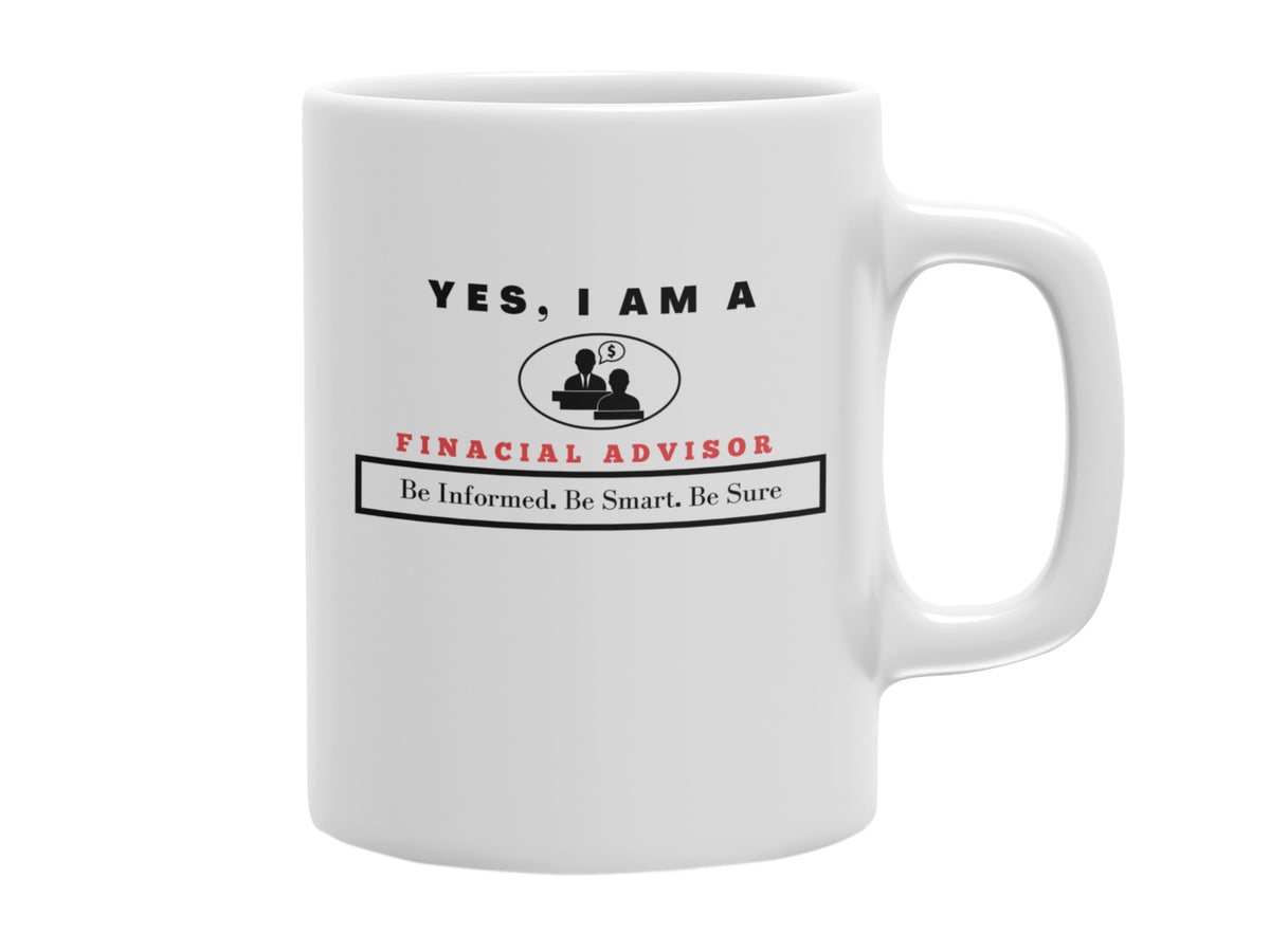 NEW EDGE OCCUPATIONAL MUG &quot;YES, I AM A FINANCIAL ADVISOR MUG&quot;