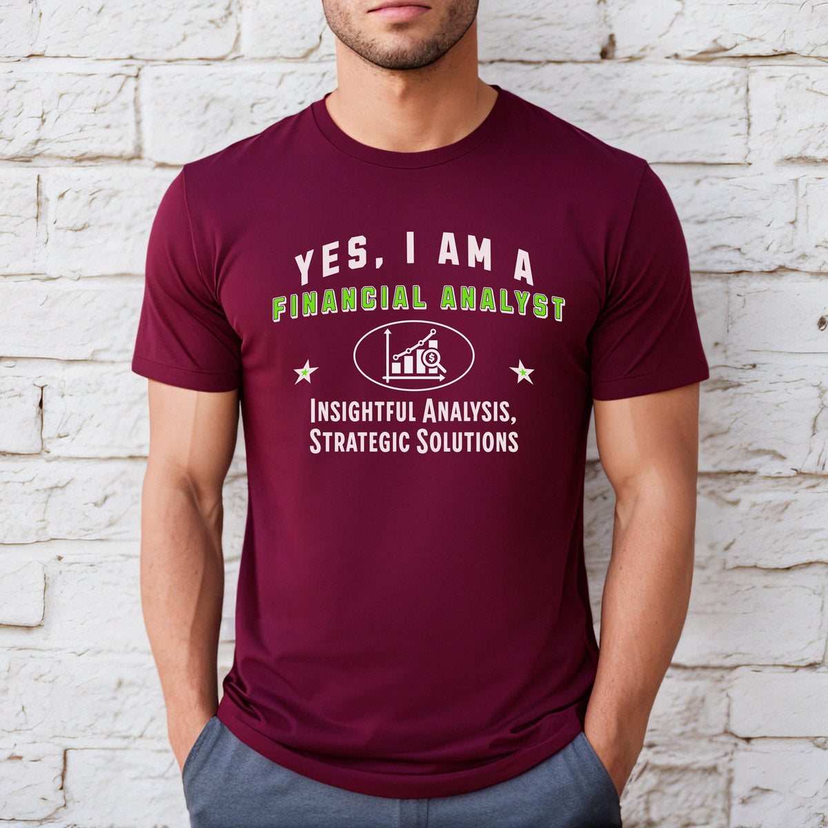 YES, I AM A FINANCIAL ANALYST T-Shirt – Insightful Analysis, Strategic Solutions | Financial Analyst Gift Tee