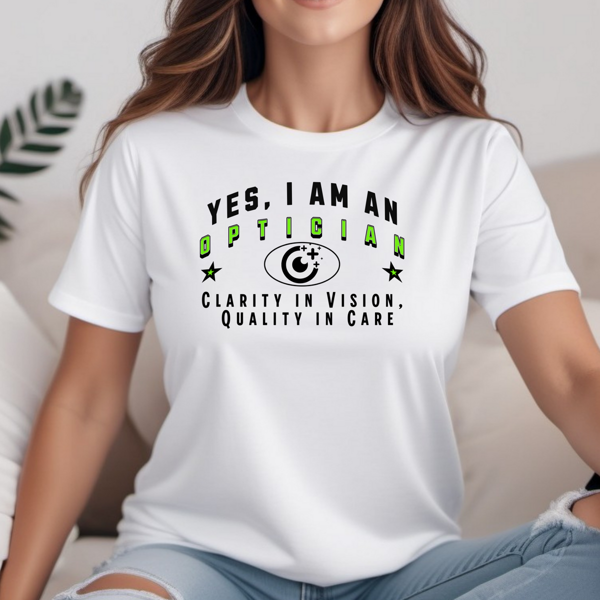 YES, I AM AN OPTICIAN T-Shirt – Clarity in Vision, Quality in Care | Optician Gift Tee for Eye Care Professionals