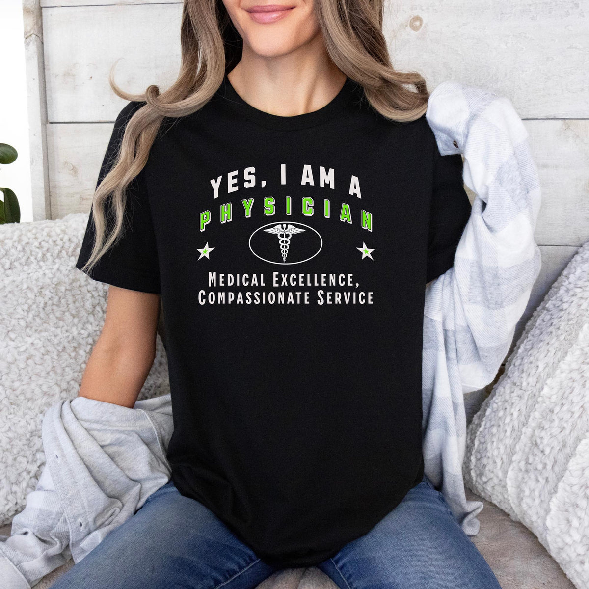 YES, I AM A PHYSICIAN T-Shirt – Medical Excellence, Compassionate Service | Physician Gift Tee