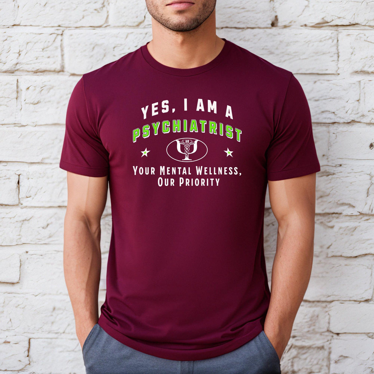 YES, I AM A PSYCHIATRIST T-Shirt – Your Mental Wellness, Our Priority | Psychiatrist Gift Tee for Mental Health Professionals