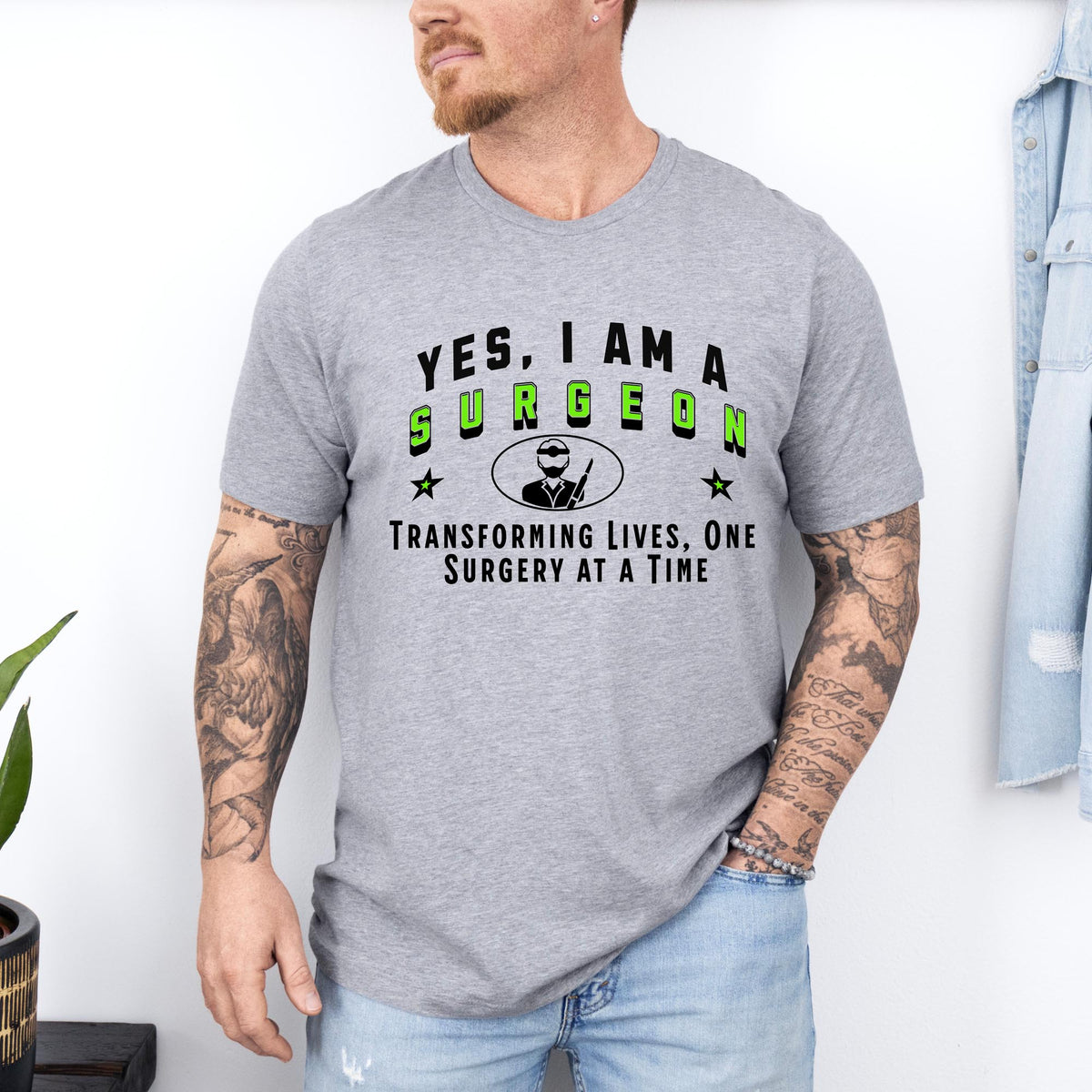 YES, I AM A SURGEON T-Shirt – Transforming Lives, One Surgery at a Time | Surgeon Gift Tee for Medical Professionals