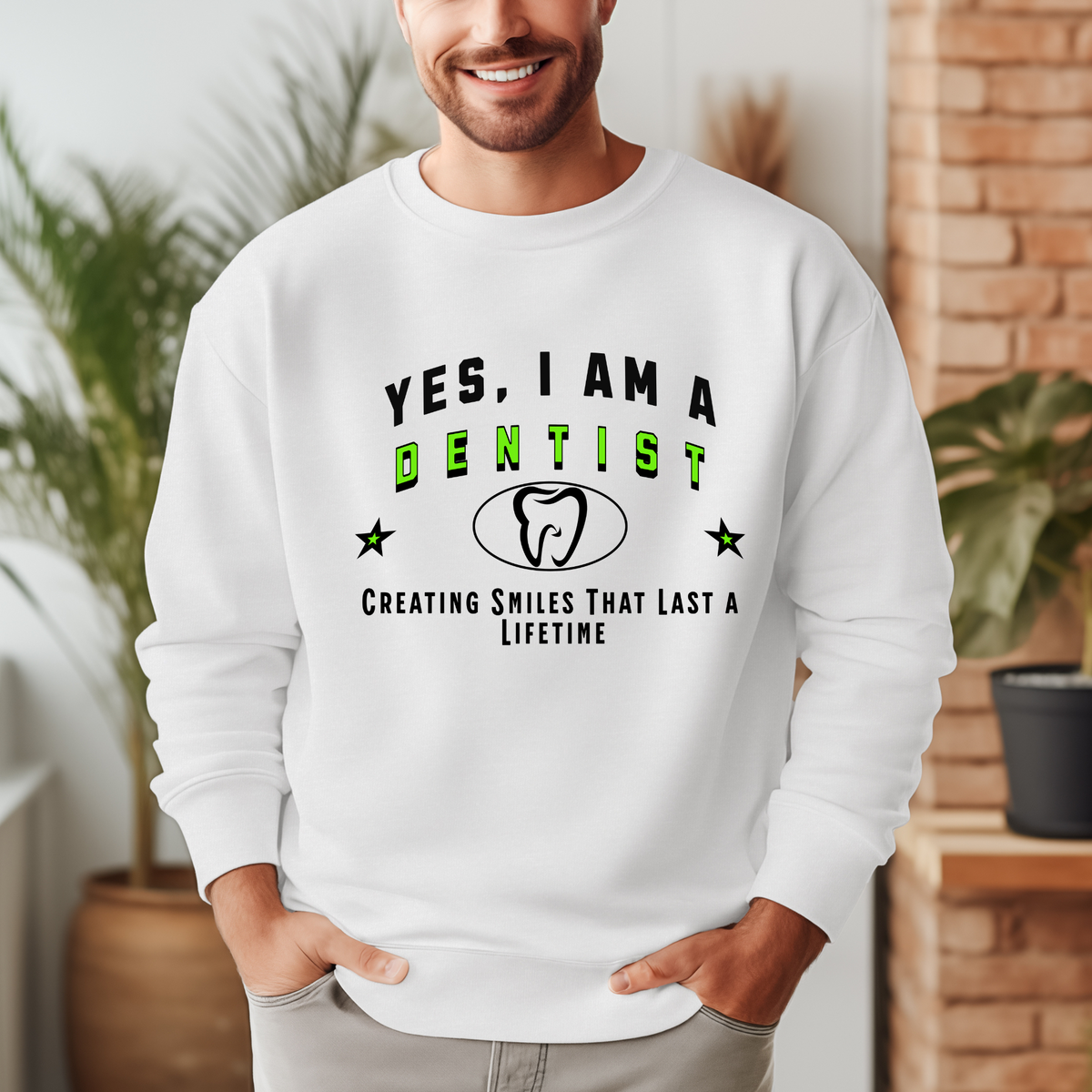 Yes, I Am a Dentist: Creating Smiles That Last a Lifetime Crewneck Sweatshirt – Comfortable and Professional