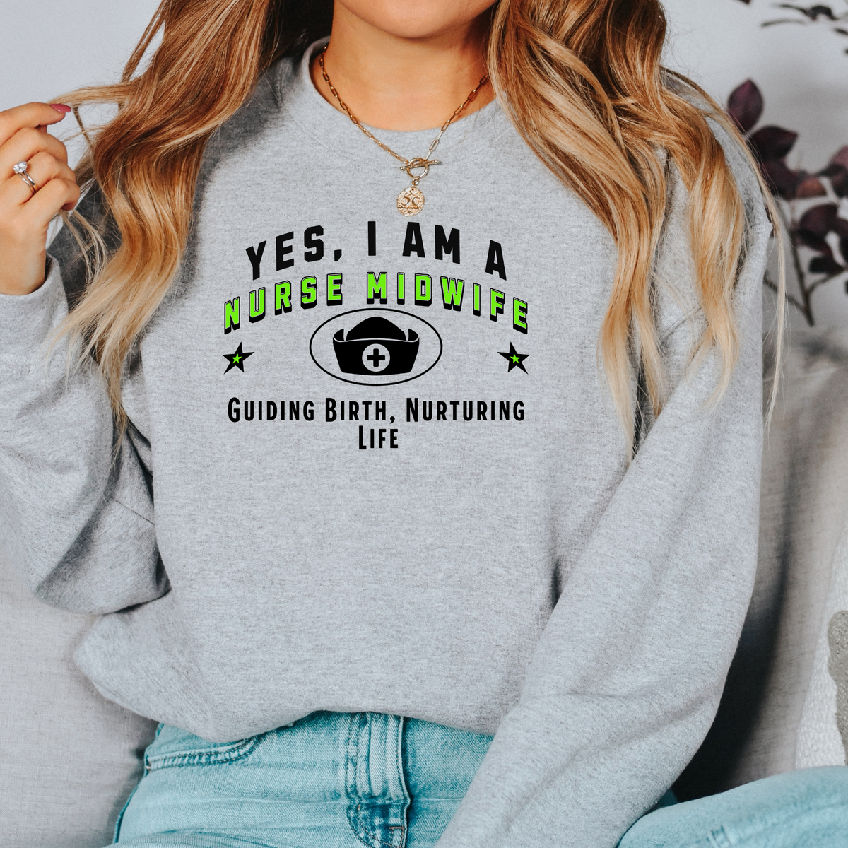 Yes, I Am a Nurse Midwife: Guiding Birth, Nurturing Life Crewneck Sweatshirt – Warm and Empowering