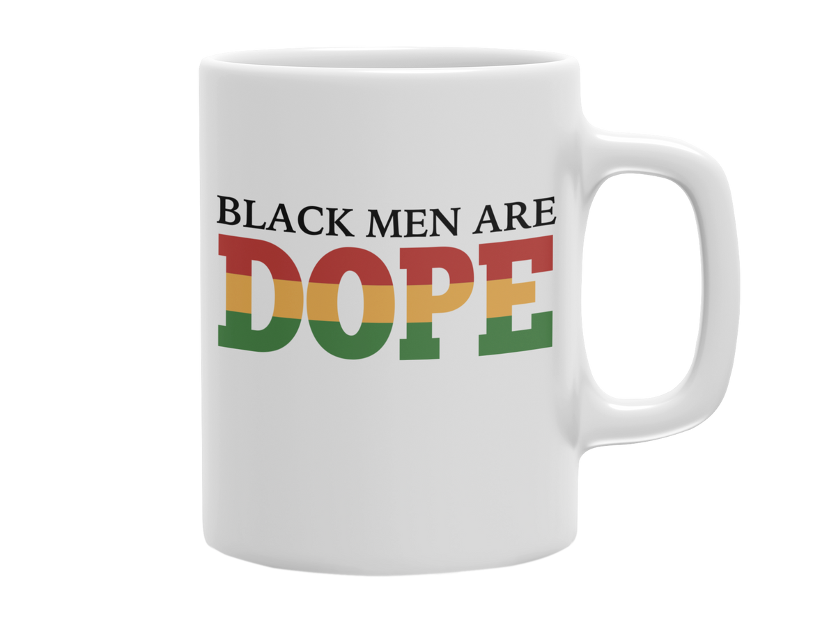 BLACK MEN ARE DOPE