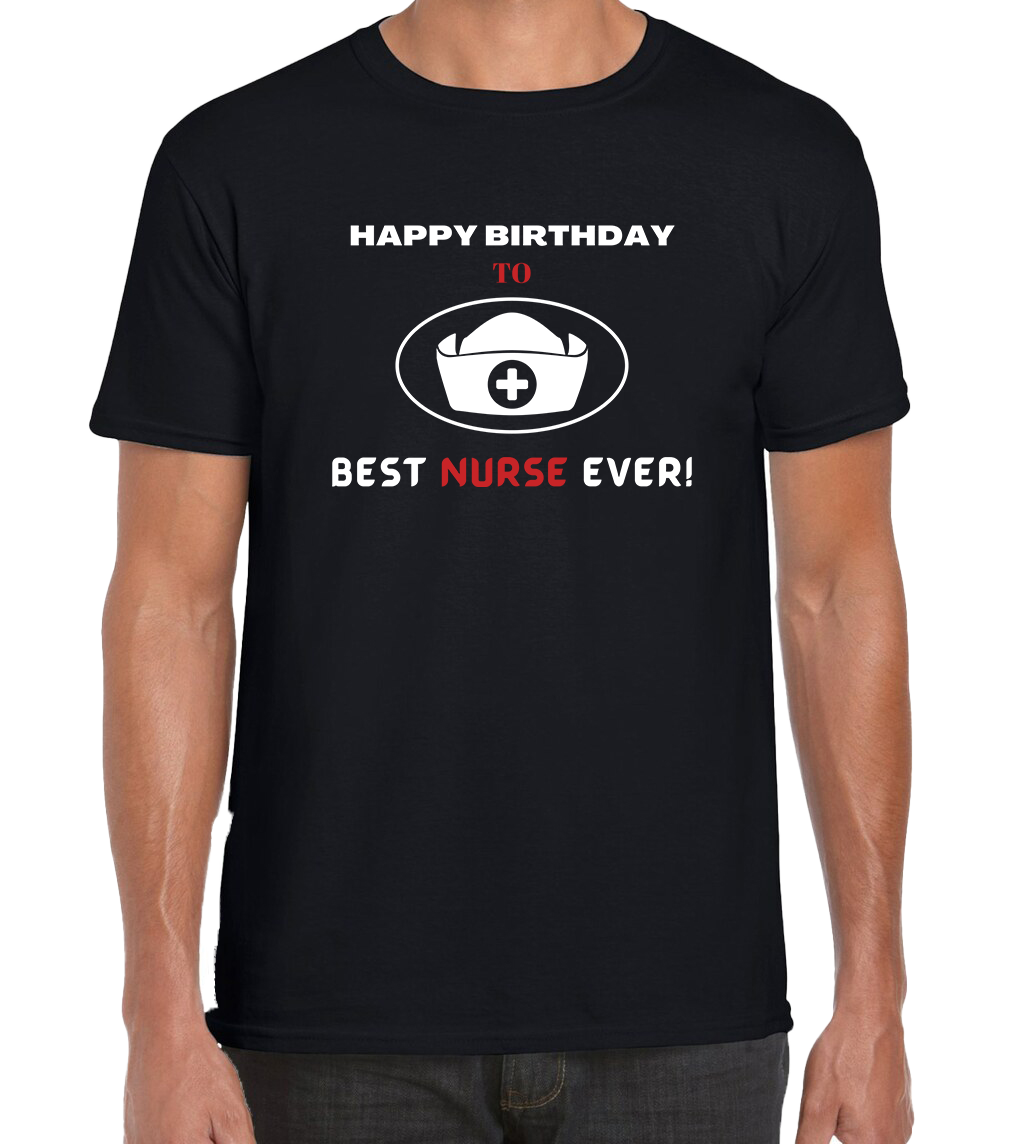 HAPPY BIRTHDAY TO BEST NURSE EVER T-SHIRT