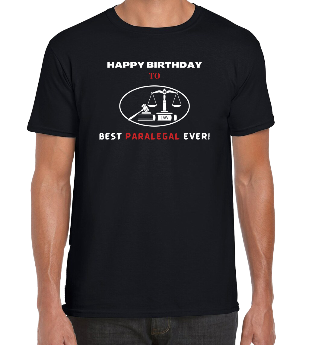 HAPPY BIRTHDAY TO BEST PARALEGAL EVER T-SHIRT.